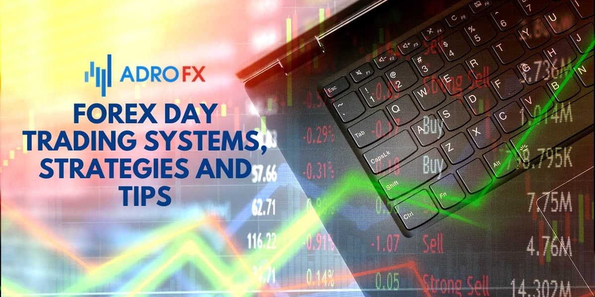 Forex Day Trading Systems, Strategies and Tips: For Beginners To Advanced Day Traders