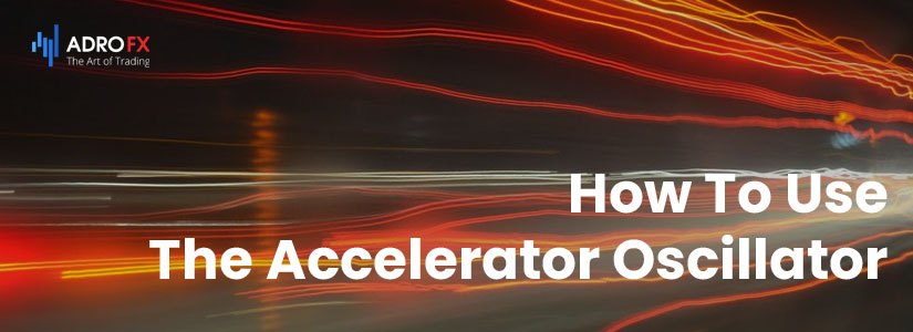 how-to-use-the-accelerator-oscillator