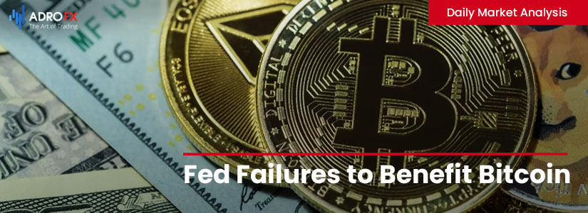 Fed-Failures-to-Benefit-Bitcoin