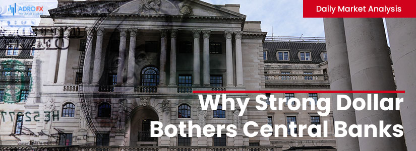 why-strong-dollar-bothers-central-banks