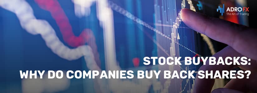 Stock Buybacks: Why Do Companies Buy Back Shares?