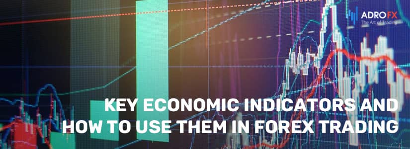 Key Economic Indicators and How to Use Them in Forex Trading