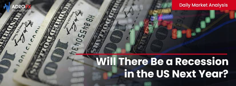 Will There Be a Recession in the US Next Year? | Daily Market Analysis