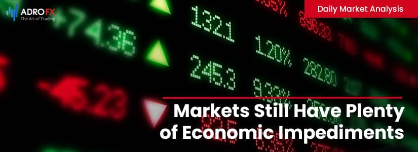 Markets Still Have Plenty of Economic Impediments | Daily Market Analysis 