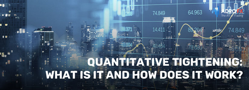Quantitative Tightening: What is it and How Does it Work?