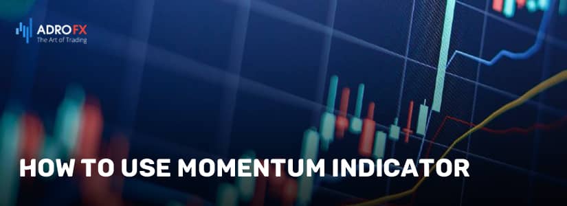 How to Use Momentum Indicator