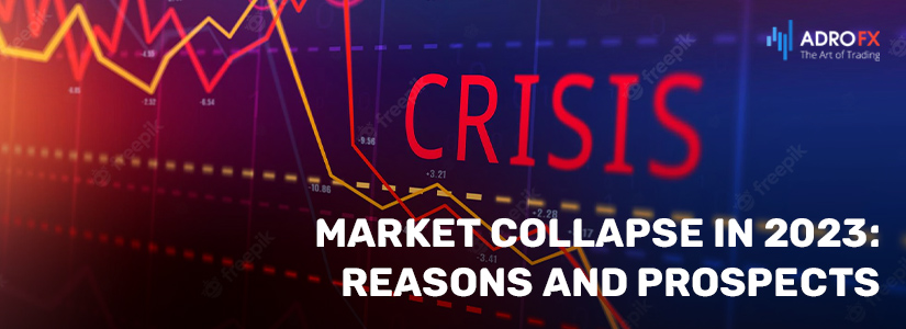Market Collapse in 2023: Reasons and Prospects