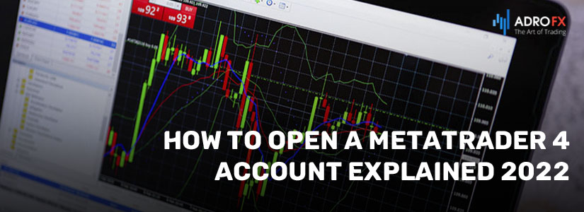 How to Open a Metatrader 4 Account Explained 2022