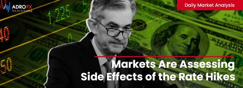 Markets Are Assessing Side Effects of the Rate Hikes | Daily Market Analysis 