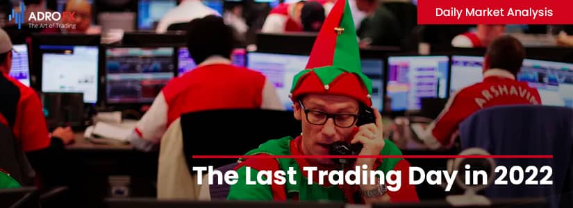 The Last Trading Day in 2022 | Daily Market Analysis 