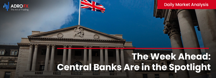 The Week Ahead: Central Banks Are in the Spotlight | Daily Market Analysis