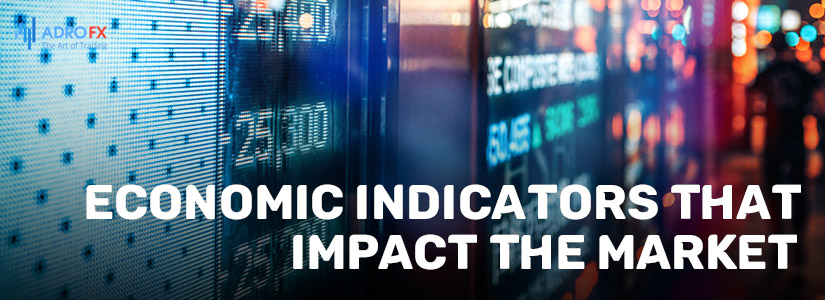 Economic Indicators That Impact The Market