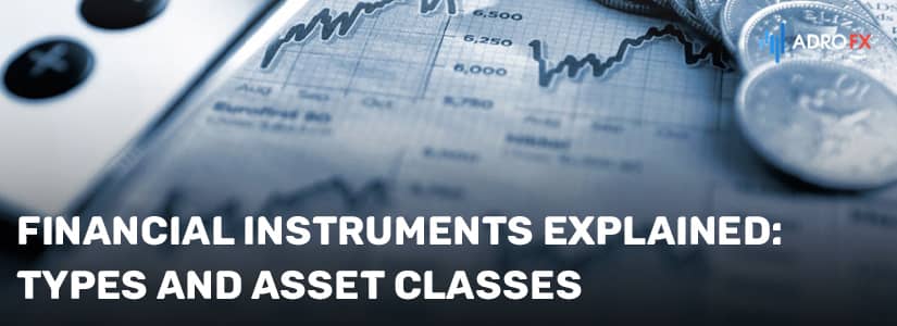 Financial Instruments Explained: Types and Asset Classes
