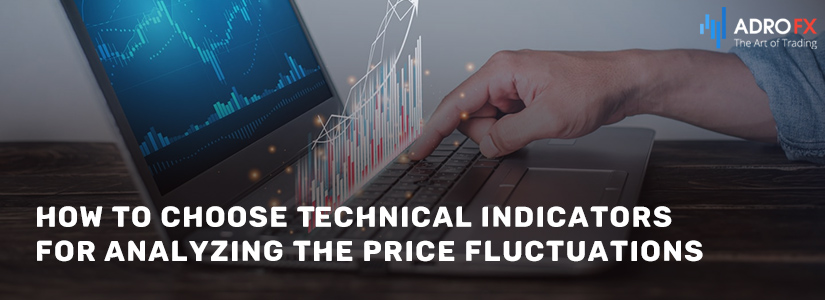 How–to-Choose-Technical-Indicators-for-Analyzing-the-Price-Fluctuations