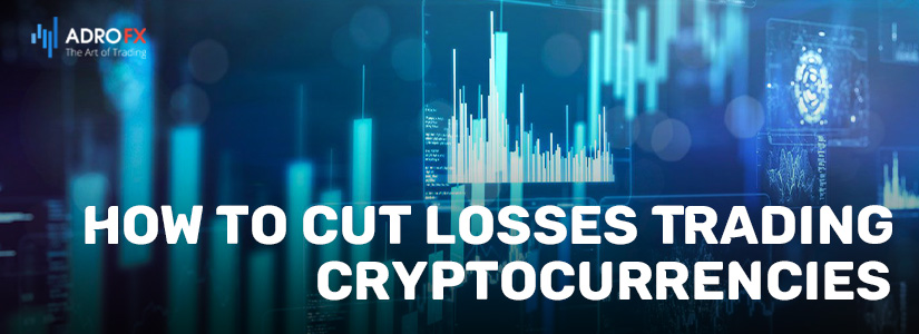 How to Cut Losses Trading Cryptocurrencies