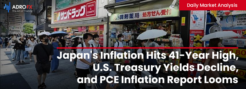 Japan's Inflation Hits 41-Year High, U.S. Treasury Yields Decline, and PCE Inflation Report Looms