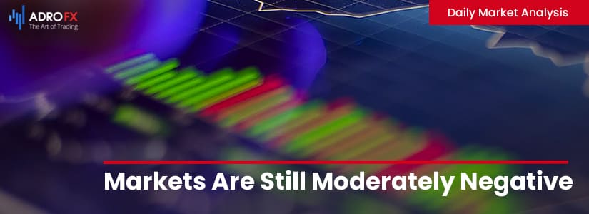 Markets Are Still Moderately Negative | Daily Market Analysis