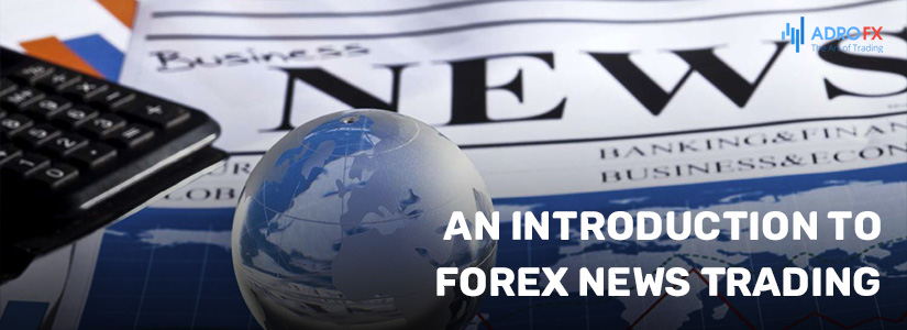 An Introduction to Forex News Trading 