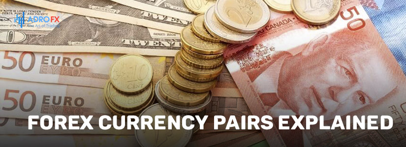 Forex Currency Pairs Explained