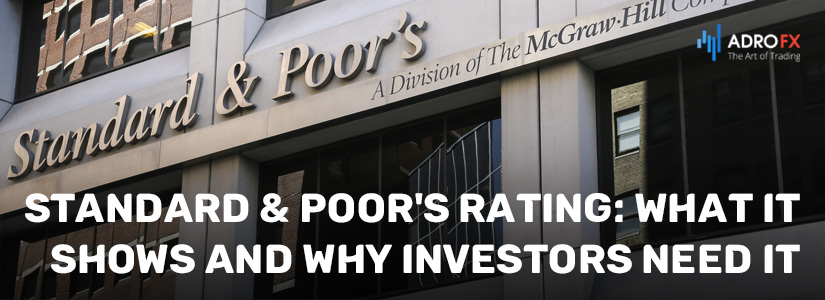 Standard & Poor's Rating: What It Shows and Why Investors Need It