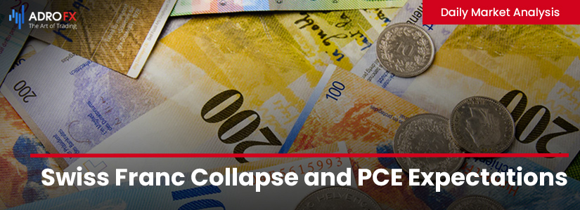 Swiss Franc Collapse and PCE Expectations | Daily Market Analysis