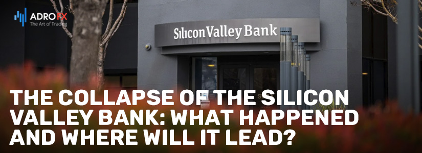 The-Collapse-of-the-Silicon-Valley-Bank-What-Happened-and-Where-Will-It-Lead