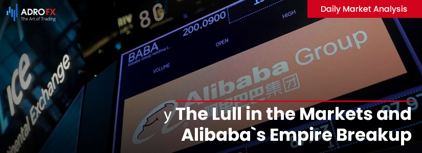The Lull in the Markets and Alibaba`s Empire Breakup | Daily Market Analysis