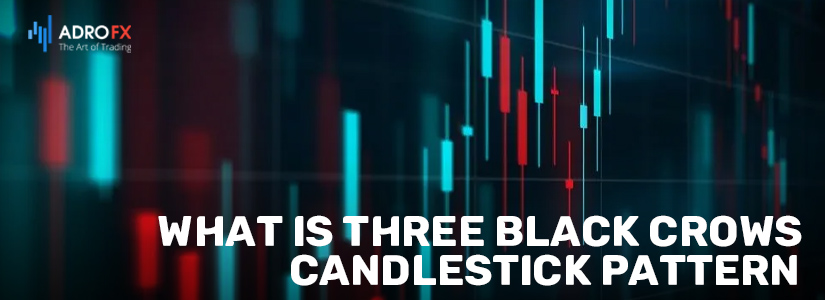 What Is Three Black Crows Candlestick Pattern
