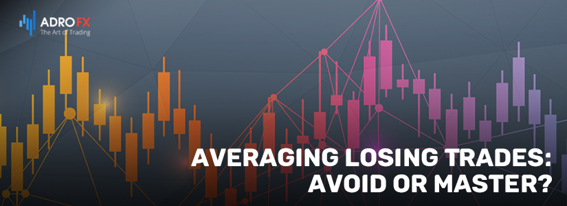 Averaging Losing Trades: Avoid or Master?