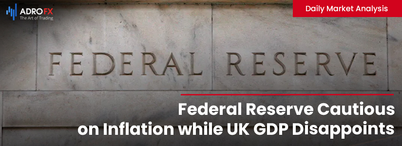 Federal Reserve Cautious on Inflation while UK GDP Disappoints | Daily Market Analysis