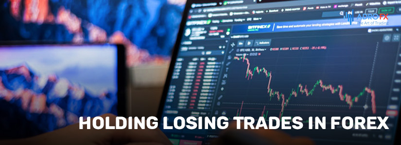Holding Losing Trades in Forex