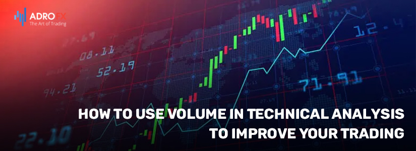 How to Use Volume in Technical Analysis to Improve Your Trading 