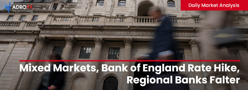 Mixed-Markets-Bank-of-England-Rate-Hike-Regional-Banks-Falter-fullpage
