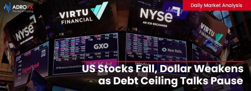 US-Stocks-Fall-Dollar-Weakens-as-Debt-Ceiling-Talks-Pause-European-Shares-Rise-RBNZ-Rate-Hike-Ahead-fullpage