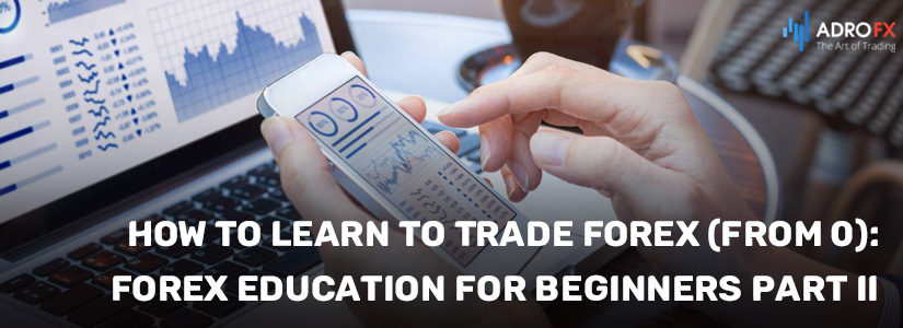 How-to-Learn-to-Trade-Forex-(from-0)-Forex-Education-for-Beginners-Part-II-fullpage