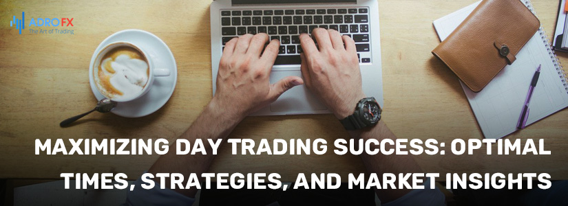 Maximizing-Day-Trading-Success-Optimal-Times-Strategies-and-Market-fullpage