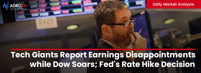 Tech-Giants-Report-Earnings-Disappointments-while-Dow-Soars-Feds-Rate-Hike-Decision-and-Economic-Reports-Await-fullpage