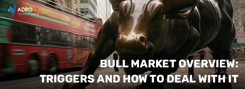 Bull-Market-Overview-Triggers-and-How-to-Deal-with-It-fullpage