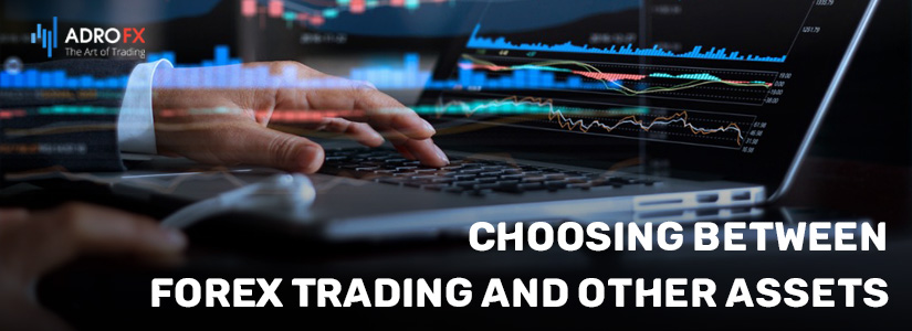 Choosing-Between-Forex-Trading-and-Other-Assets-fullpage