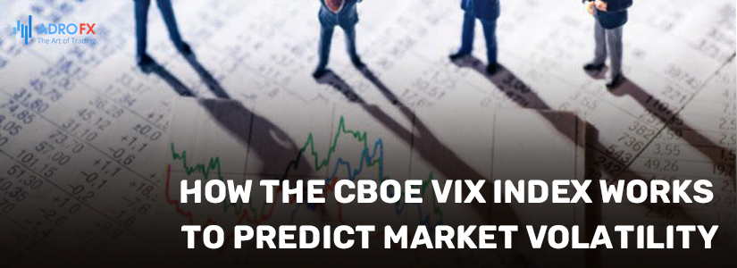 How-the-CBOE-VIX-Index-Works-to-Predict-Market-Volatility-fullpage