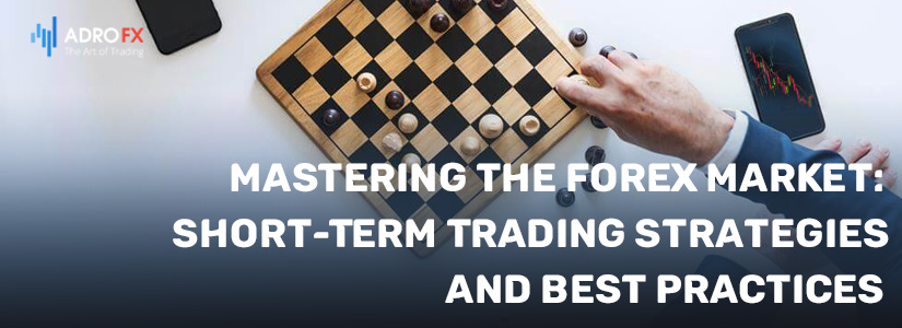 Mastering-the-Forex-Market- Short-Term-Trading-Strategies-and-Best-Practices-fullpage