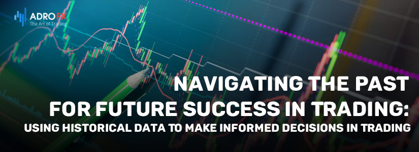 Navigating-the-Past-for-Future-Success-in-Trading-Using-Historical-Data-To-Make-Informed-Decisions-in-Trading-fullpage