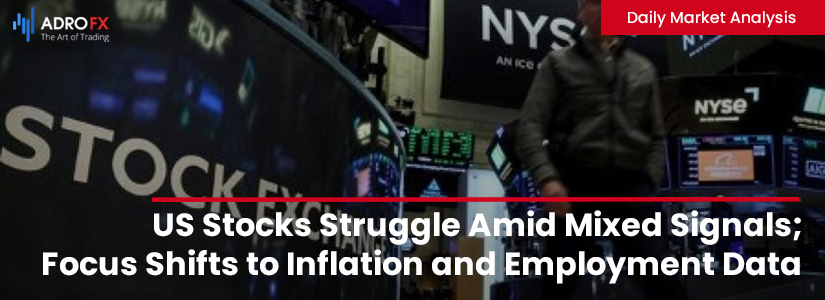 US-Stocks-Struggle-Amid-Mixed-Signals-Focus-Shifts-to-Inflation-and-Employment-Data-fullpage