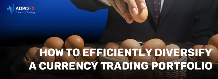 How-to-Efficiently-Diversify-a-Currency-Trading-Portfolio- fullpage