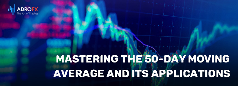 Mastering-the-50-Day-Moving-Average-and-Its-Applications-fullpage