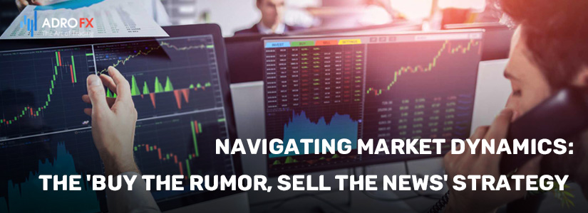 Navigating-Market-Dynamics-The-Buy-the-Rumor-Sell-the-News-Strategy-fullpage
