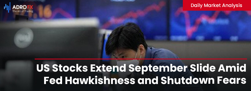 US-Stocks-Extend-September-Slide-Amid-Fed-Hawkishness-and-Shutdown-Fears-European-Markets-Follow-Suit-fullpage