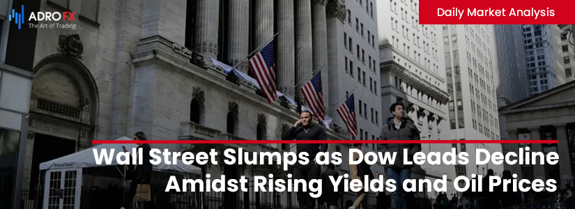 Wall-Street-Slumps-as-Dow-Leads-Decline-Amidst-Rising-Yields-and-Oil-Prices-Fed-Rate-Actions-in-Focus-fullpage