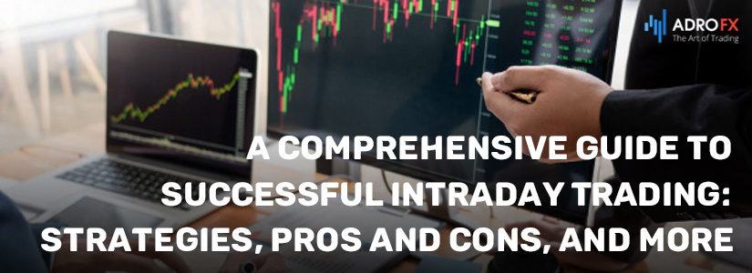 A-Comprehensive-Guide-to-Successful-Intraday-Trading-Strategies-Pros-and-Cons-and-More-fullpage