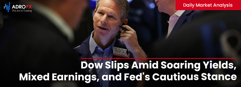 Dow-Slips-Amid-Soaring-Yields-Mixed-Earnings-and-Feds-Cautious-Stance-fullpage